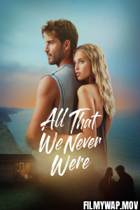  All That We Never Were (2026) Hollywood Hindi Dubbed